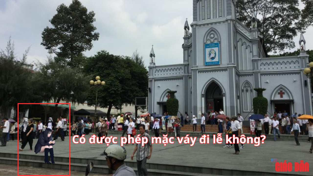 Có được phép mặc váy đi lễ không?